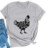 Women Mother Clucker T-Shirt Women's Graphic Shirt