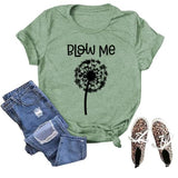 Blow Me Dandelion T-Shirt Women Flower Gift Graphic Tees