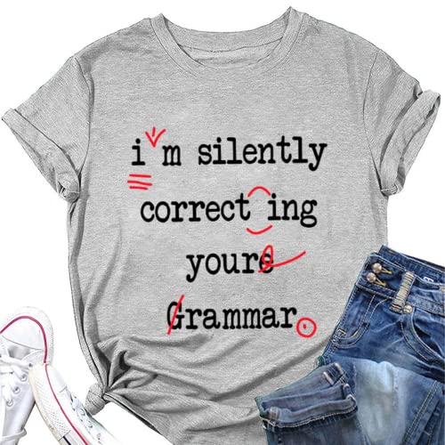 Funny Grammar Shirt Women I'm Silently Correcting Your Grammar T-Shirt