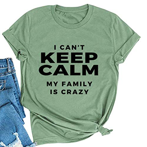 I Can't Keep Calm My Family is Crazy T-Shirt for Women Funny Shirt