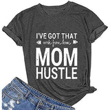 Women I've Got That Work from Home Mom Hustle T-Shirt Mom Shirt