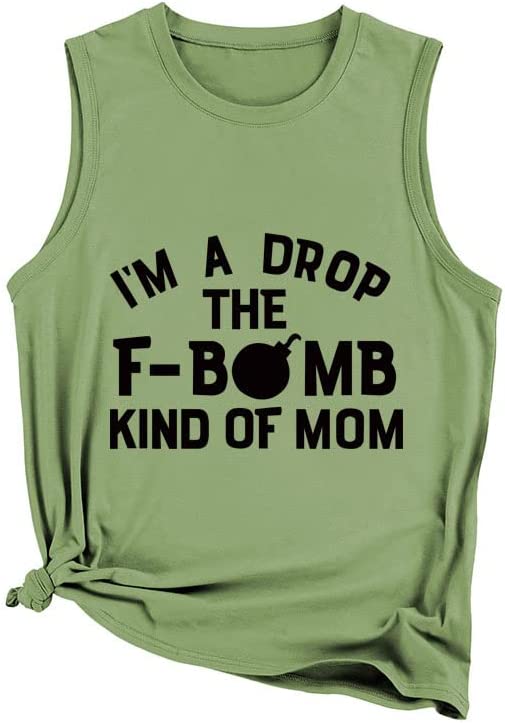 Women I'm A Drop The F-Bomb Kind of Mom Ladies? Muscle Tank Tops