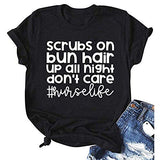 Women Nurse Life Shirt Scrubs on Bun Hair up All Night T-Shirt
