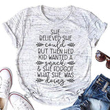 Women She Believed She Could But Then Her Kid Wanted A Snack T-Shirt