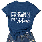 Women Sorry for All The F-Bombs This Year I'm Mom T-Shirt