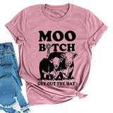 Women Moo Bitch Get Out The Hay T-Shirt Heifer Shirt