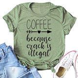 YouTops Women Coffee Because Crack is Illegal T Shirt