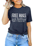 Women Free Hugs Just Kidding Don't Touch Me T-Shirt Funny Graphic Shirt