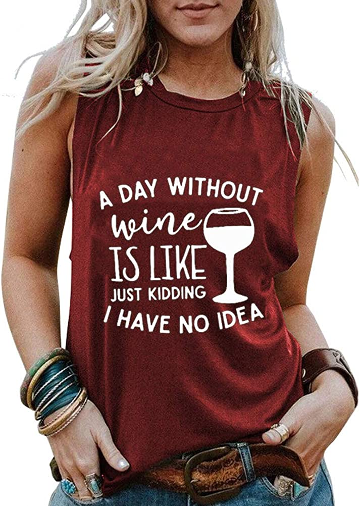 FZLYE Womens A Day Without Wine is Like Just Kidding I Have No Idea Shirts Junior Teen Girls Graphic Tanks (X-Large,2BurgundyTank)