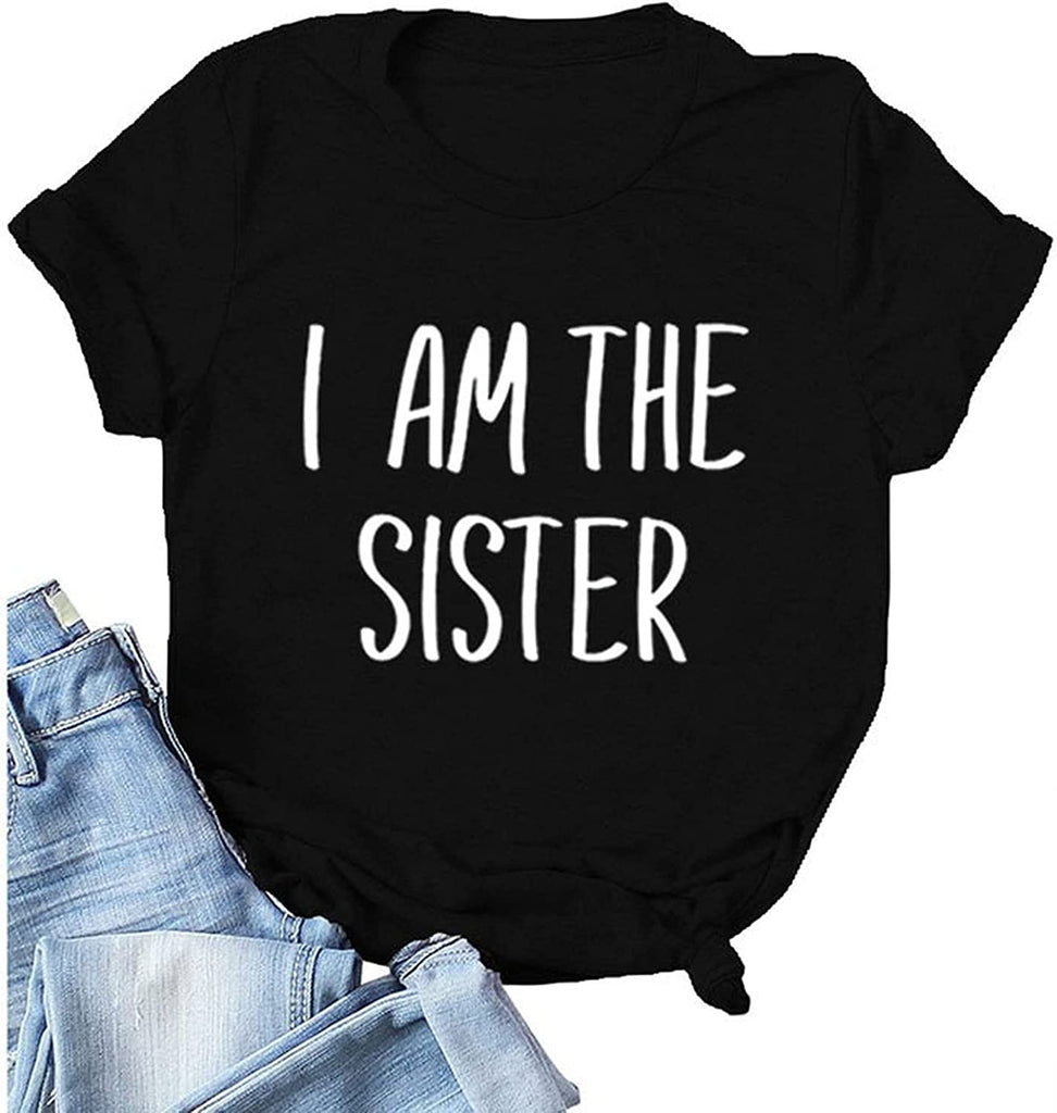 Women I Am The Sister T-Shirt Gift for Sister Tee Shirt