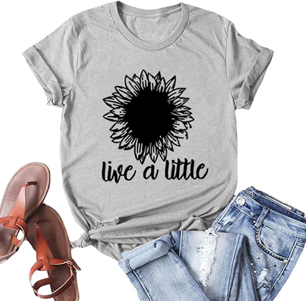 Women Live A Little T-Shirt Sunflower Graphic Shirt