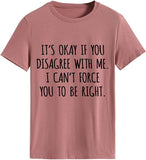 Women Funny It's Ok If You Disagree with Me T-Shirt