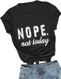 Women Nope Not Today T-Shirt
