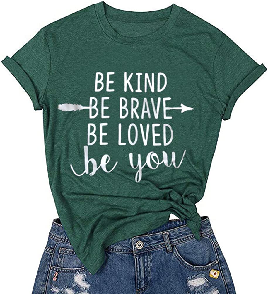 Women Be Kind Be Brave Be Loved Be You T-Shirt