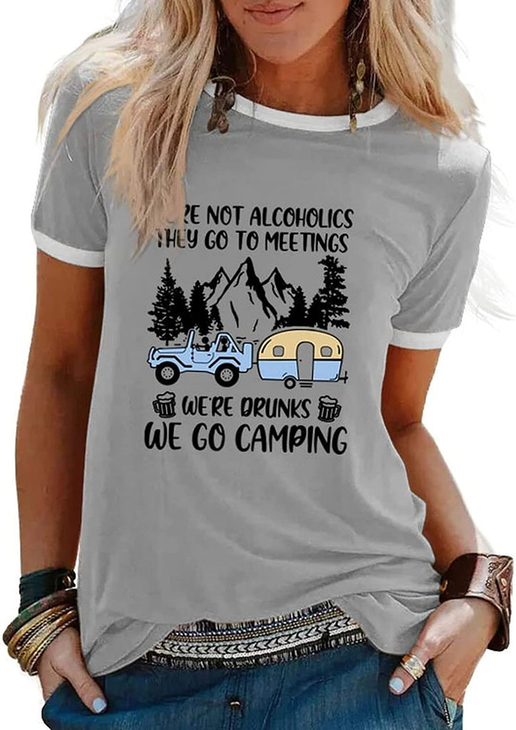Women We're not Alcoholics They Go to Meetings Camping Tee Shirt Funny Camper Shirt