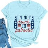 Women I'm Not Drunk I'm Patriotic T-Shirt 4th of July Shirt