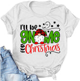 Women I'll be Gnome for Christmas T-Shirt Christmas Gnome Shirt