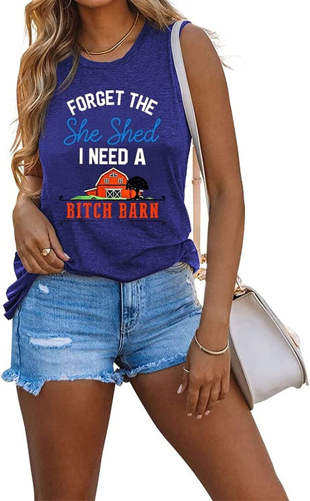 Women Forget The She Shed I Need A Bitch Barn Funny Tank Shirt