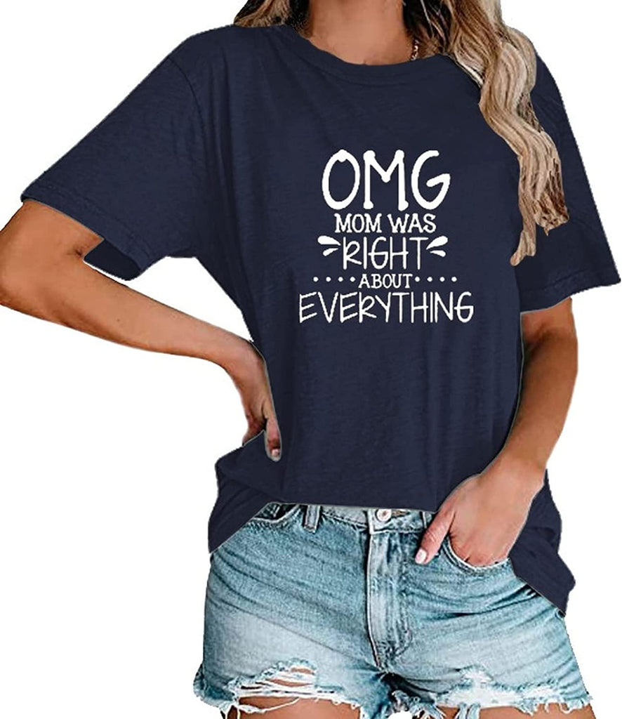 Tees Women OMG My Mother was Right About Everything Graphic T-Shirt
