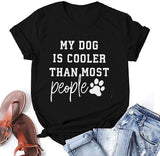 My Dog is Cooler Than Most People Women T-Shirt