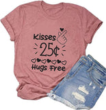 Funny Valentine's Day T-Shirt Women Kisses 25 Cents Hugs Free Tee Tops