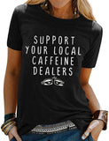 Support Your Local Caffeine Dealer T-Shirt Caffeine Shirt