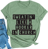 Women Sweatin' Like A Hooker in Church T-Shirt