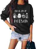 Women Long Sleeve Pick Your Poison Sweatshirt Halloween Sweatshirt
