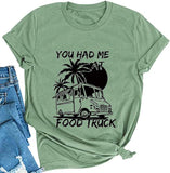 Women You Had Me at Food Truck T-Shirt