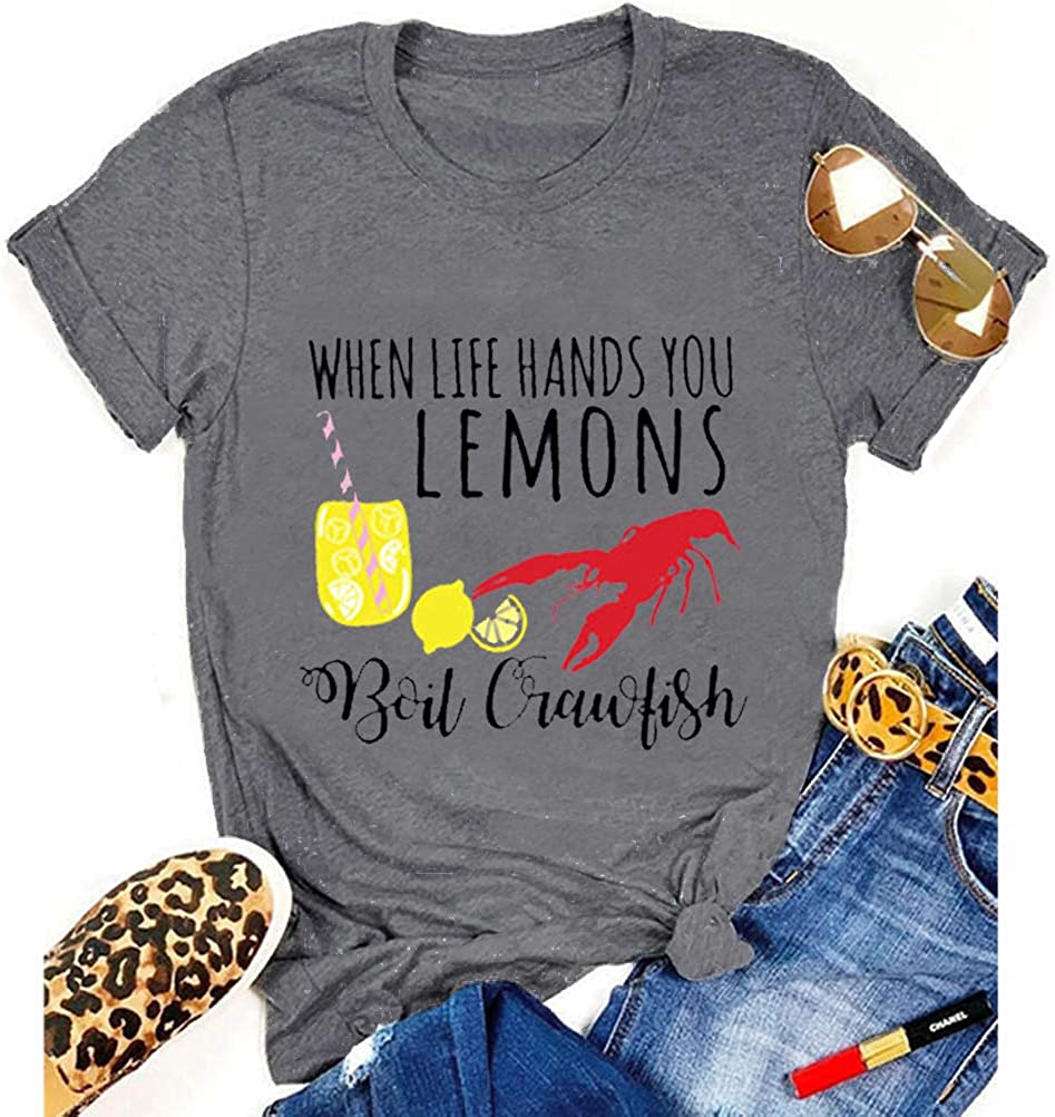 Women When Life Hands You Lemons Boil Crawfish T-Shirt
