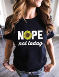 Nope Not Today T-Shirt Sunflower Shirt