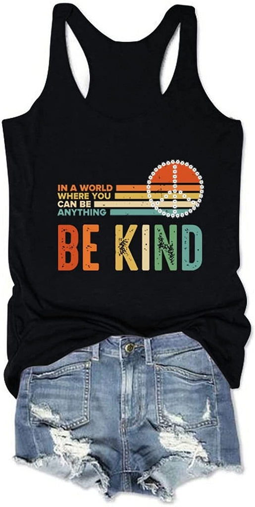 Women Kindness Peace Shirt in A World Where You Can Be Anything Be Kind Tank Tops