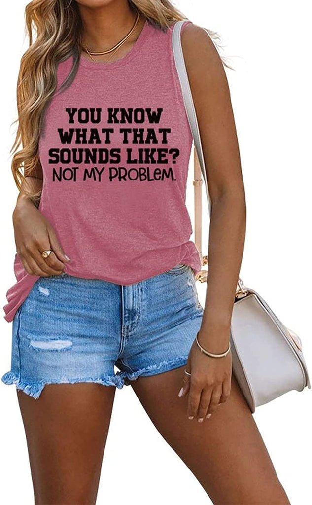 Women You Know What That Sounds Like Funny Saying Tank Top Shirt