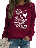Chicken Lovers Sweatshirt Women Life Is Better with Chickens Shirt