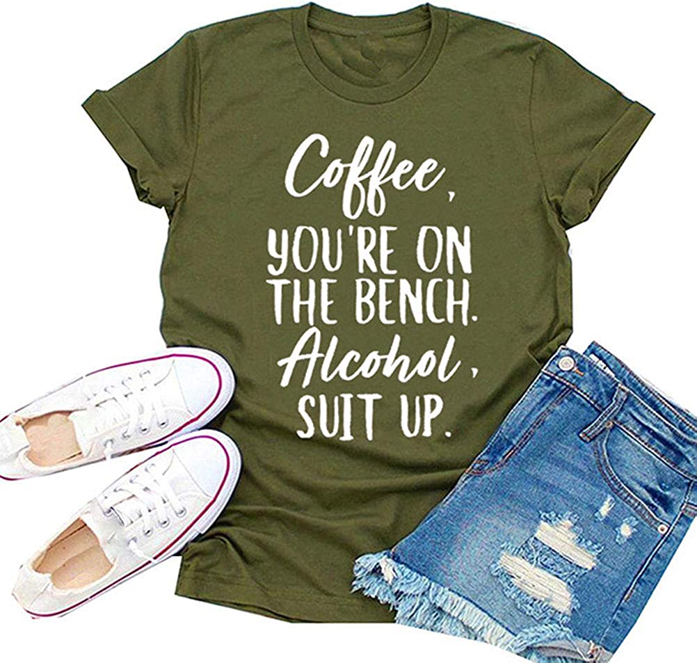 Women Coffee You're On The Bench Alcohol Suit Up T Shirt