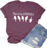 Dare to Be Different T-Shirt Women's Graphic Tee