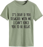 Women Funny It's Ok If You Disagree with Me T-Shirt