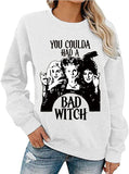 Women Long Sleeve You Coulda Had a Bad Witch Sweatshirt Halloween Shirt