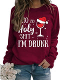 Christmas Drinking Sweatshirt Women Ho Ho Holy Shit I'M Drunk Shirt