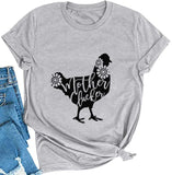 Women Mother Clucker T-Shirt Women's Graphic Shirt
