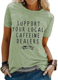 Support Your Local Caffeine Dealer T-Shirt Caffeine Shirt