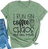 Women I Run on Coffee Chaos and Cuss Words T-Shirt