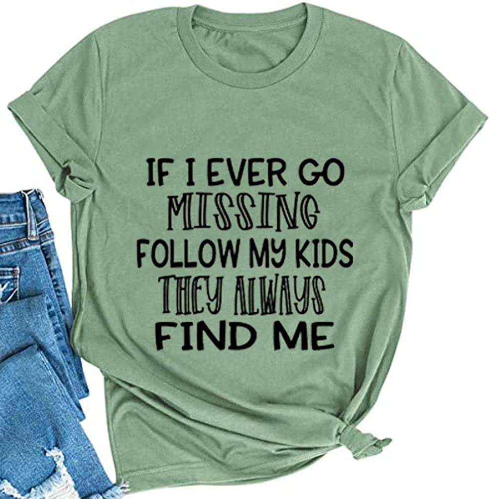 Women If I Ever Go Missing Follow My Kids T-Shirt Graphic Shirt for Women