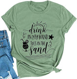Women Drink in My Hand Toes in The Sand T-Shirt