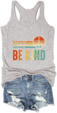 Women Kindness Peace Shirt in A World Where You Can Be Anything Be Kind Tank Tops