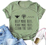 Women Help More Bees Plant More Trees Clean The Seas T-Shirt