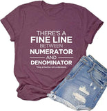 Women There is A Fine Line Between Numerator and Denominator Shirt