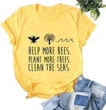 Women Help More Bees Plant More Trees Clean The Seas T-Shirt
