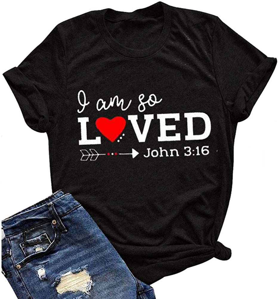 I Am So Loved Shirt John 3:16 T-Shirt for Women