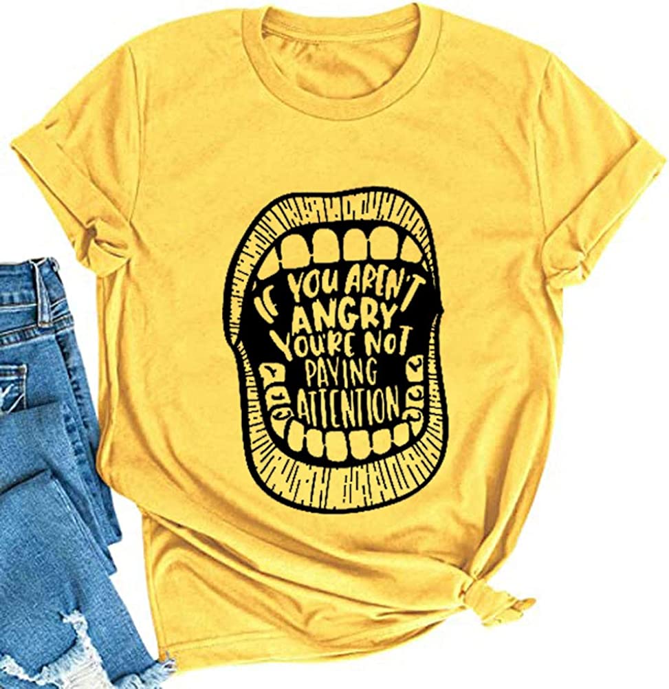 Women If You aren't Angry You're Not Paying Attention T-Shirt